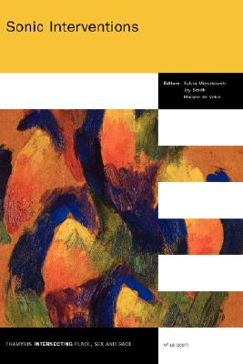 Sonic Interventions (Thamyris/Intersecting: Place, Sex and Race, 18)