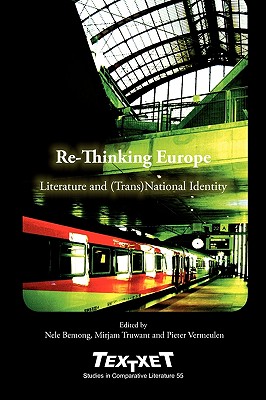 Re-Thinking Europe: Literature and (Trans)National Identity (Textxet: Studies in Comparative Literature, 55)