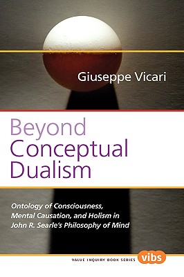 Beyond Conceptual Dualism (Value Inquiry Book)