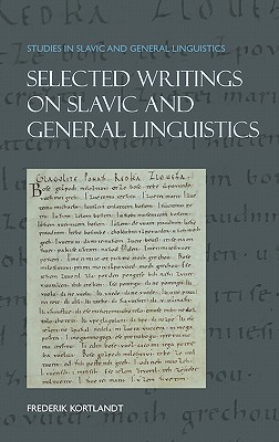 Selected Writings on Slavic and General Linguistics. (Studies in Slavic and General Linguistics 39)