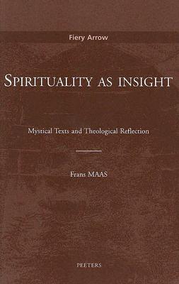 Spirituality as Insight: Mystical Texts and Theological Reflections