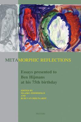 METAMORPHIC REFLECTIONS Essays Presented To Ben Hijmans At His 75th Birthday