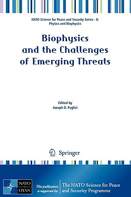 Biophysics and the Challenges of Emerging Threats (NATO Science for Peace and Security Series B: Physics and Biophysics)