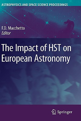 The Impact of HST on European Astronomy (Astrophysics and Space Science Proceedings)
