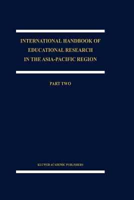 The International Handbook of Educational Research in the Asia-Pacific Region (Springer International Handbooks of Education, 11)