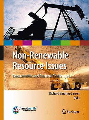 Non-Renewable Resource Issues: Geoscientific and Societal Challenges (International Year of Planet Earth)
