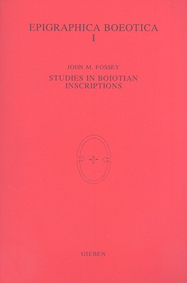 Studies in Boiotian Inscriptions [Epigraphica Boeotica 1]