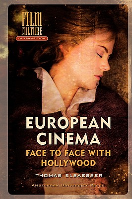 European Cinema: Face to Face with Hollywood (Film Culture in Transition)