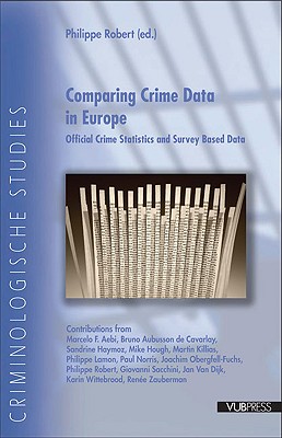 Comparing Crime Data in Europe: Official Crime Statistics and Survey Based Data (Criminological Studies)