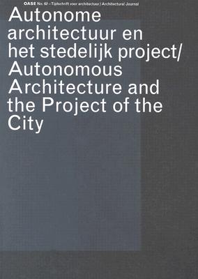 OASE 62: Autonomous Architecture And The Project Of The City (OASE No. 62)