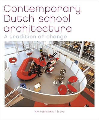 Contemporary Dutch School Architecture: A Tradition of Change