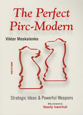 The Perfect Pirc-Modern Strategic Ideas & Powerful
