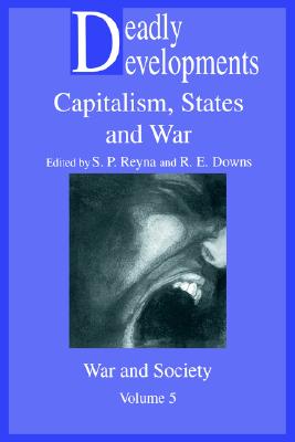 Deadly Developments (War and Society,)