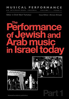 The Performance of Jewish and Arab Music in Israel Today (Musical Performance)