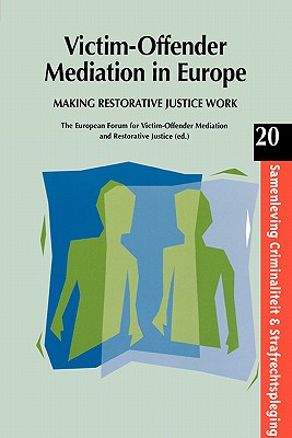 Victim-Offender Mediation in Europe: Making Restorative Justice Work (Samenleving Criminaliteit & Strafrechtspleging, 20)