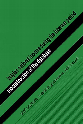 Belgian National Income during the Interwar Period: Reconstruction of the Database (Studies in Social and Economic History)