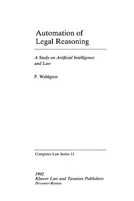 Automation of Legal Reasoning (Computer/Law Series ; 11)