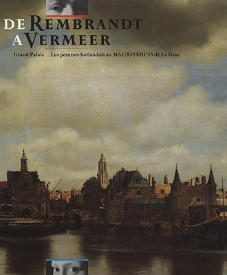 De Rembrandt a Vermeer. Grand Palais, les peintres hollandais au Mauritshuis de La Haye.