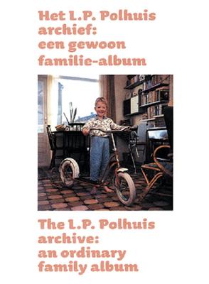 L.P. Polhuis Archive: An Ordinary Family Album, The (German and English Edition)