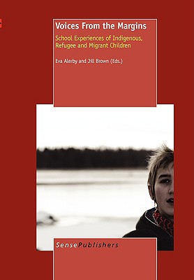 Voices From the Margins: School Experiences of Indigenous, Refugee and Migrant Children