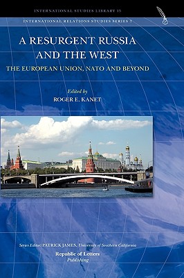 A Resurgent Russia and the West: The European Union, NATO and Beyond