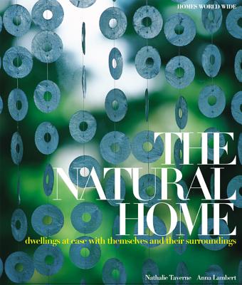 Image for The Natural Home: Dwellings at ease with themselves and their surroundings The Natural Home: Dwellings at ease with themselves and their surroundings