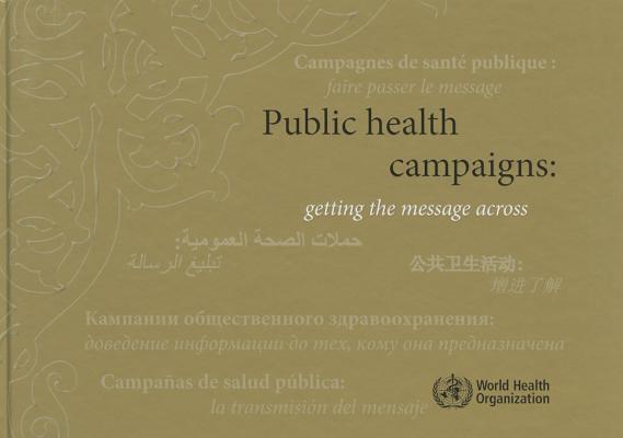 Public Health Campaigns : Getting The Message Across