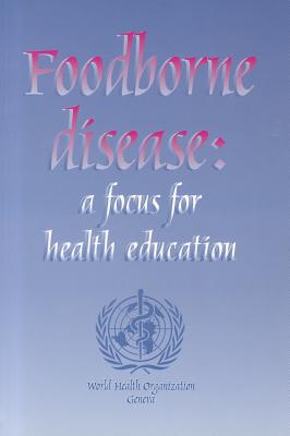 Foodborne Disease: A Focus for Health Education