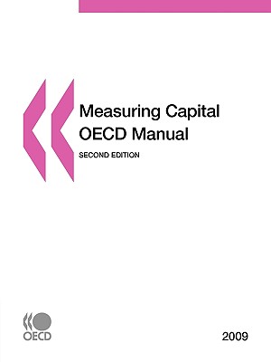 Measuring Capital - OECD Manual 2009: Second edition: Edition 2009