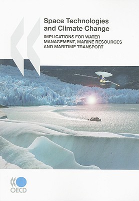 Space Technologies and Climate Change: Implications for Water Management, Marine Resources and Maritime Transport