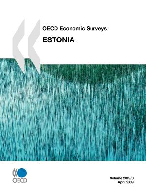 OECD Economic Surveys: Estonia 2009: Edition 2009