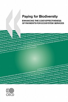 Paying For Biodiversity: Enhancing The Cost-Effectiveness Of Payments For Ecosystem Services