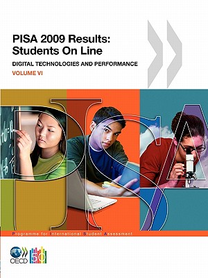 PISA 2009 Results: Students On Line: Digital Technologies and Performance (Volume VI)