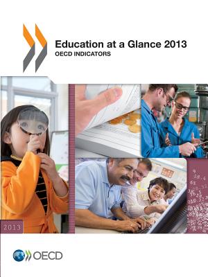 Education at a Glance 2013: Oecd Indicators: Edition 2013