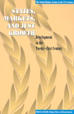 States, Markets, and Just Growth: Development in the Twenty-First Century [The United National System in the 21st Century]