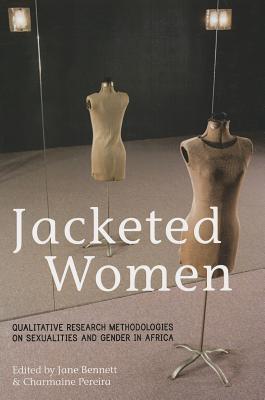 Jacketed Women: Qualitative Research Methodologies on Sexualities and Gender in Africa