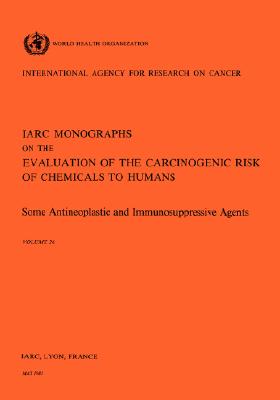 Some Antineoplastic and Immunosupressive Agents : The Evaluation of Carcinogenic Risks to Humans