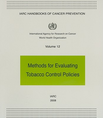 Methods for Evaluating Tobacco Control Policies (IARC Handbooks of Cancer Prevention in Tobacco Control)