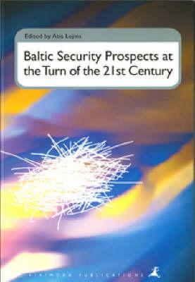Baltic Security Prospects At The Turn Of The 21st Century