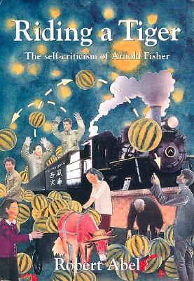 Riding a Tiger the Self-Criticism of Arnold Fisher