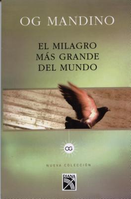 El milagro ms grande del mundo [Paperback] Og Mandino