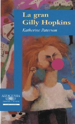Image for La gran Gilly Hopkins ( The Great Gilly Hopkins) (Spanish Edition) La gran Gilly Hopkins ( The Great Gilly Hopkins) (Spanish Edition)
