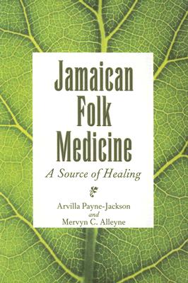 Jamaican Folk Medicine: A Source Of Healing