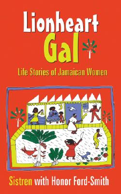 Lionheart Gal: Life Stories of Jamaican Women (Caribbean Cultural Studies)