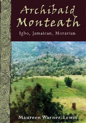 Archibald Monteath: Igbo, Jamaican, Moravian