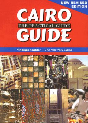 Cairo: The Practical Guide; New Revised Edition
