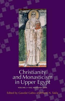 Christianity and Monasticism in Upper Egypt: Volume 2: Nag HammadiEsna