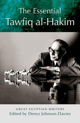 The Essential Tawfiq al-Hakim: Great Egyptian Writers (Modern Arabic Literature (Paperback))