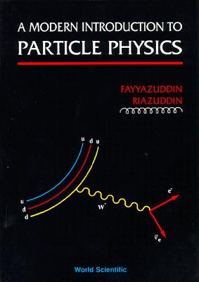 MODERN INTRODUCTION TO PARTICLE PHYSICS, A