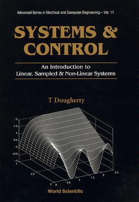 SYSTEMS AND CONTROL: AN INTRODUCTION TO LINEAR, SAMPLED AND NONLINEAR SYSTEMS (Advanced Electrical and Computer Engineering)